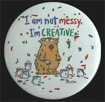 I Am Not Messy, I'm Creative